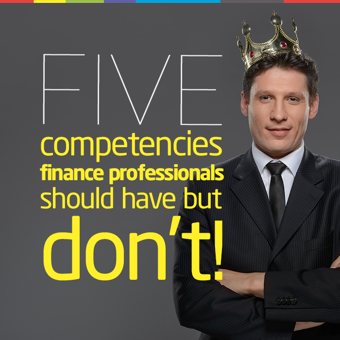 5 competencies Finance Professionals should have, but don't!
